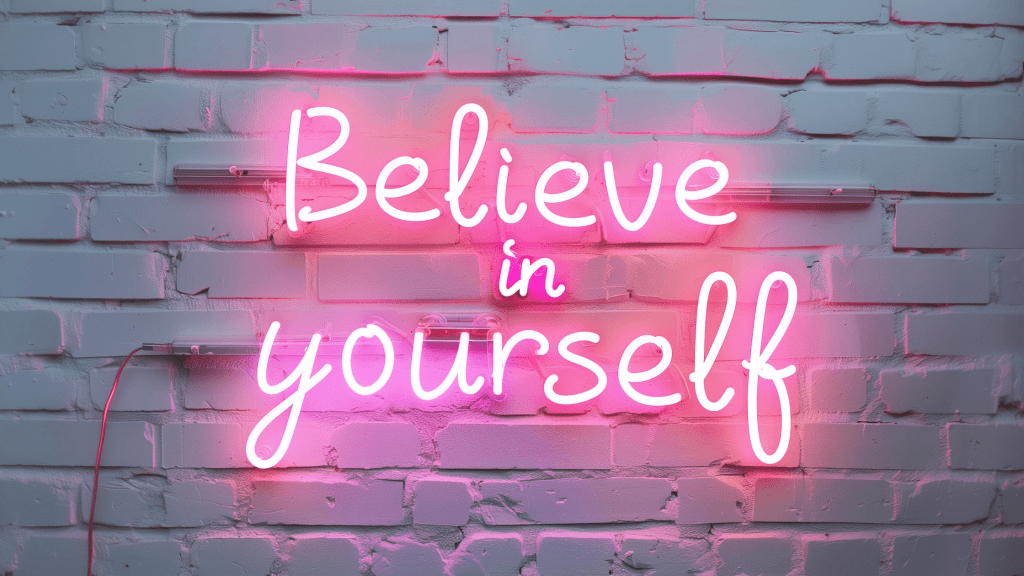 Believe in yourself light on a wall - self-love affirmations